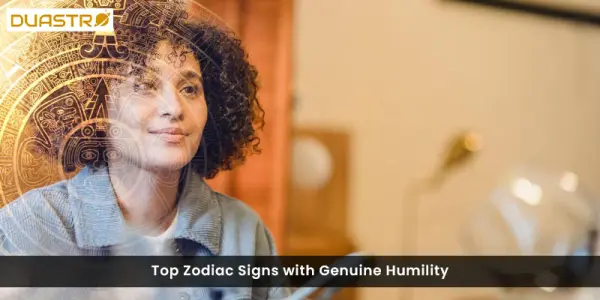 Top Zodiac Signs with Genuine Humility