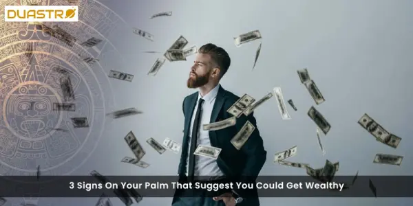 3 Signs On Your Palm That Suggest You Could Get Wealthy
