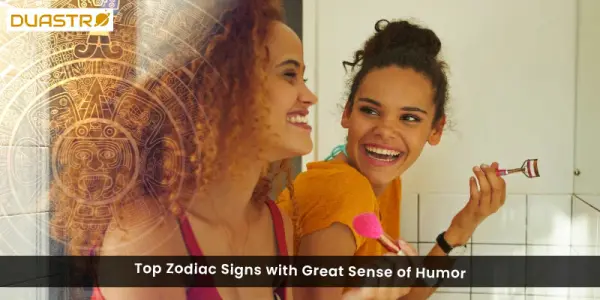 Top Zodiac Signs with Great Sense of Humor