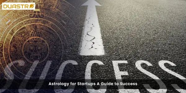 Astrology for Startups A Guide to Success