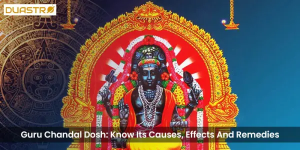 Guru Chandal Dosh Know Its Causes, Effects And Remedies