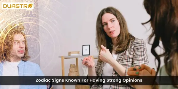 Zodiac Signs Known For Having Strong Opinions