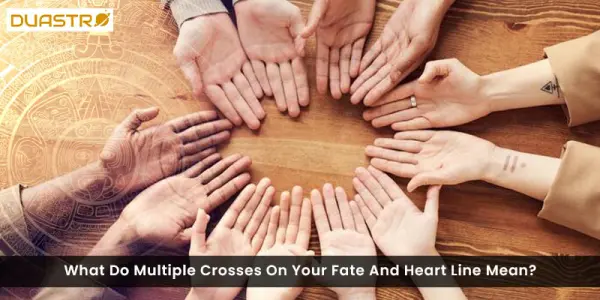 What Do Multiple Crosses On Your Fate And Heart Line Mean?