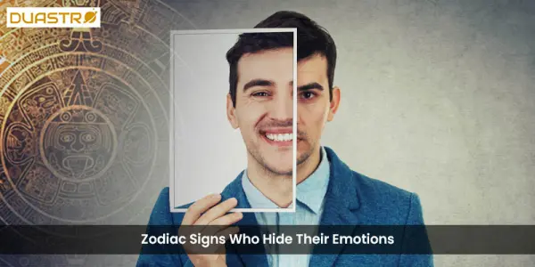 Zodiac Signs Who Hide Their Emotions