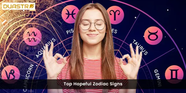 TopHopeful Zodiac Signs