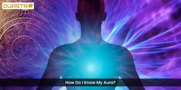 How Do I Know My Aura?