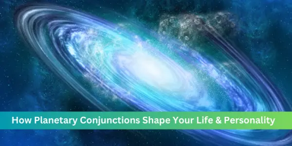 How Planetary Conjunctions Shape Your Life and Personality