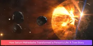 How Saturn Mahadasha Transformed a Personï¿½s Life: A True Story