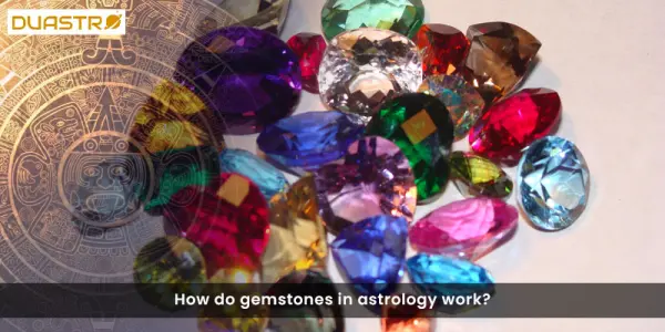 How do gemstones in astrology work?