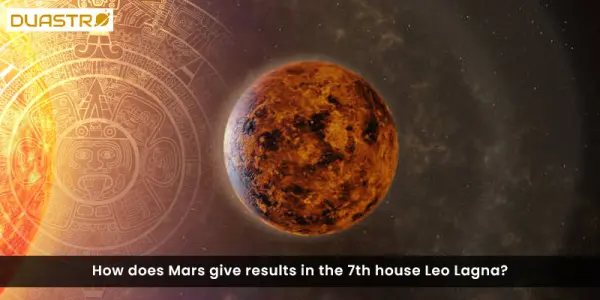 How does Mars give results in the 7th house Leo Lagna?