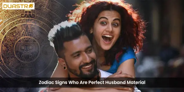 Zodiac Signs Who Are Perfect Husband Material