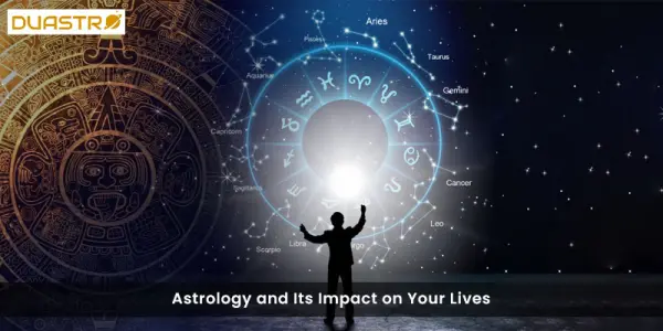 Astrology and Its Impact on Your Lives