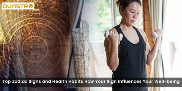 Top Zodiac Signs and Health Habits How Your Sign Influences Your Well-being