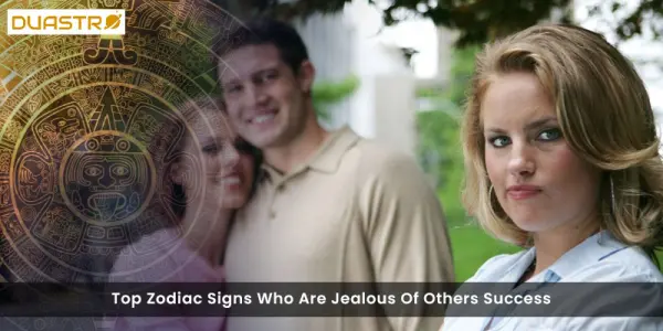 Top Zodiac Signs Who Are Jealous Of Others Success