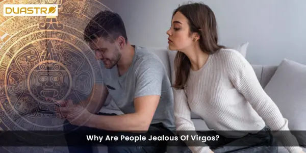 Why Are People Jealous Of Virgos?