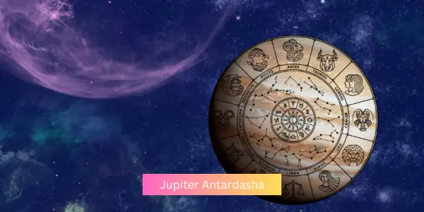 Jupiter Antardasha: A Life Changing time in Astrology