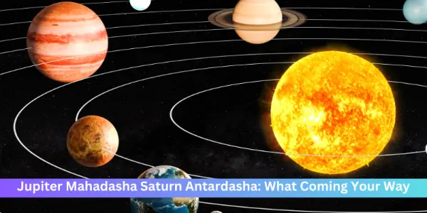 �Jupiter Mahadasha Saturn Antardasha: What Coming Your Way