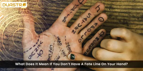 What Does It Mean If You Dont Have A Fate Line On Your Hand?