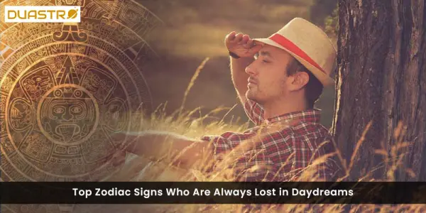 Top Zodiac Signs Who Are Always Lost in Daydreams