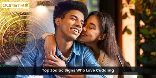 Top Zodiac Signs Who Love Cuddling