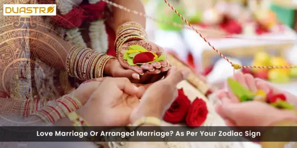 Love Marriage Or Arranged Marriage? As Per Your Zodiac Sign