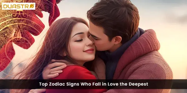 Top Zodiac Signs Who Fall in Love the Deepest