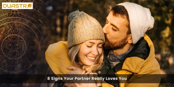 8 Signs Your Partner Really Loves You