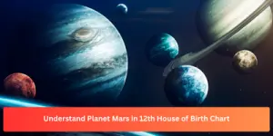 Understand Planet Mars in 12th House of Birth Chart