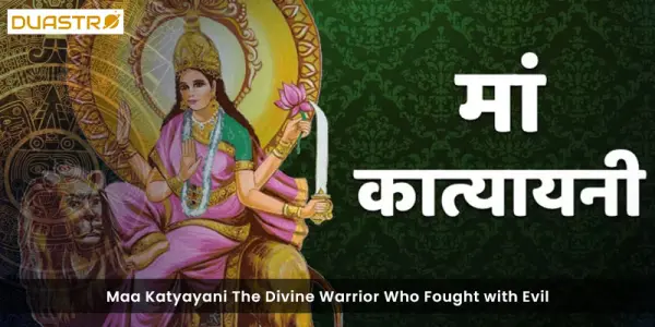 Maa Katyayani The Divine Warrior Who Fought with Evil