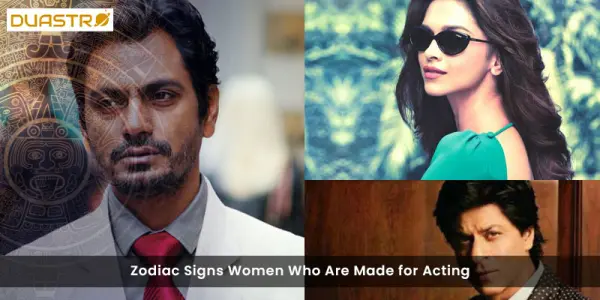 Zodiac Signs Women Who Are Made for Acting