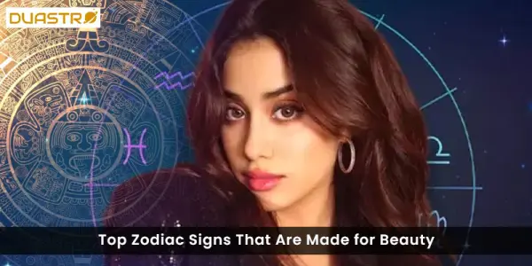 Top Zodiac Signs That Are Made for Beauty