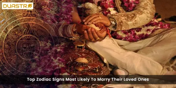 Top Zodiac Signs Most Likely To Marry Their Loved Ones