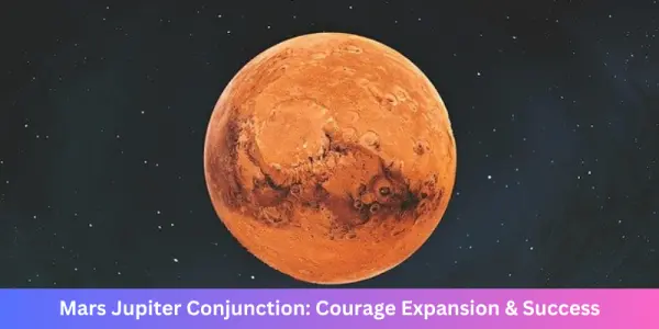 Mars Jupiter Conjunction: Courage Expansion & Success