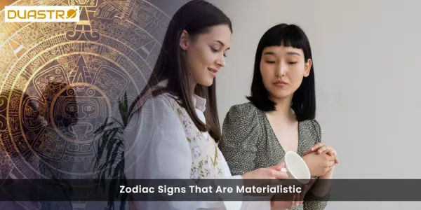 Top Zodiac Signs Who Are Materialistic