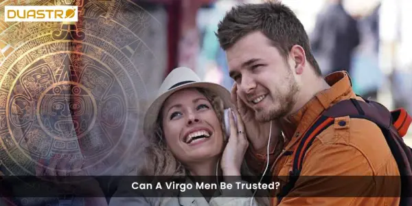 Can A Virgo Men Be Trusted?
