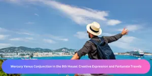 Mercury Venus Conjunction in the 9th House: Creative Expression and Fortunate Travels