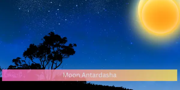 Moon Antardasha: Meaning Effects & Remedies