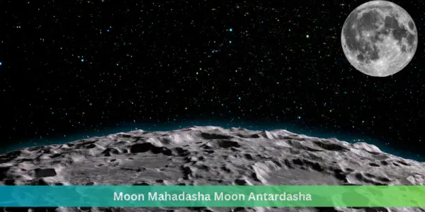 Moon Mahadasha & Moon Antardasha: A Journey Through the Lunar Cycle