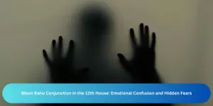 Moon Rahu Conjunction in the 12th House: Emotional Confusion and Hidden Fears