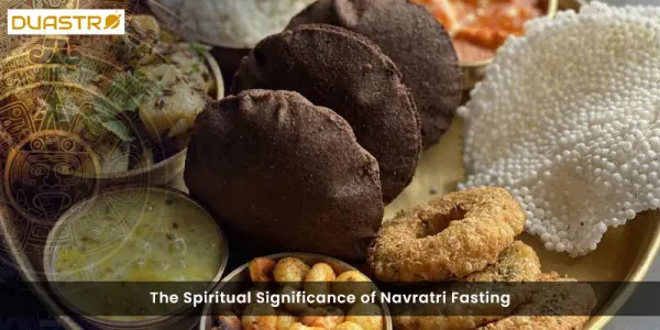 The Spiritual Significance of Navratri Fasting