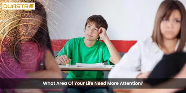 What Area Of Your Life Need More Attention?