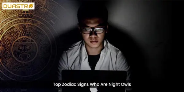 Top Zodiac Signs Who Are Night Owls
