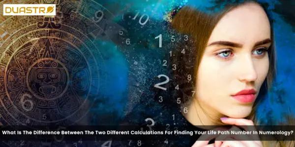 What Is The Difference Between The Two Different Calculations For Finding Your Life Path Number In Numerology?