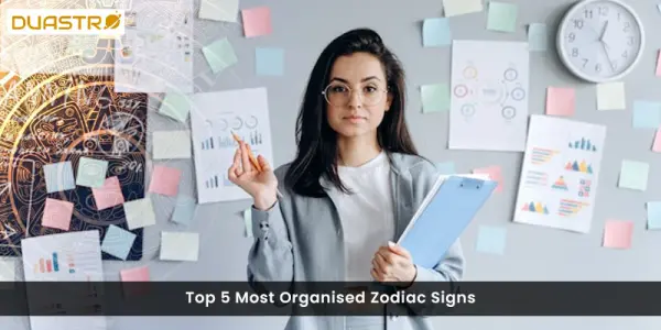 Top 5 Most Organised Zodiac Signs