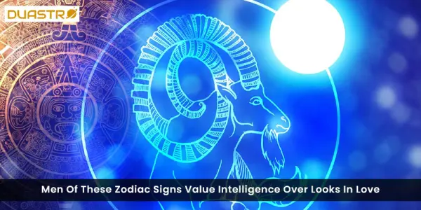 Men Of These Zodiac Signs Value Intelligence Over Looks In Love