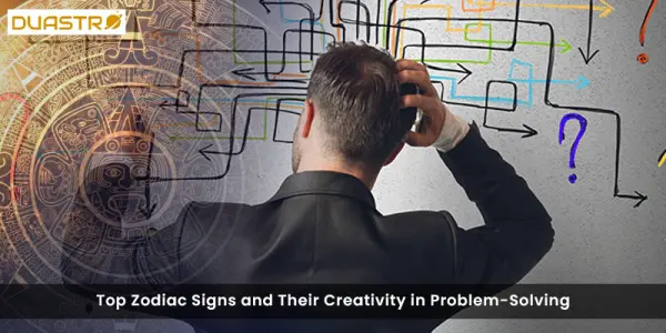 Top Zodiac Signs and Their Creativity in Problem-Solving