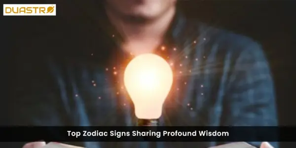 Top Zodiac Signs Sharing Profound Wisdom