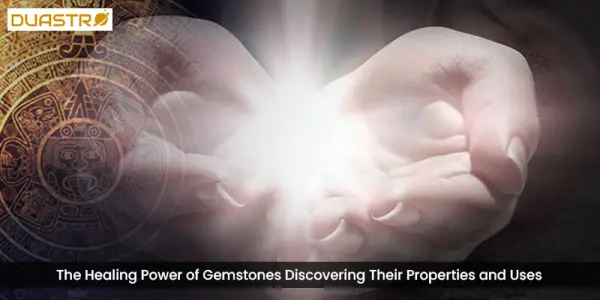 The Healing Power of Gemstones Discovering Their Properties and Uses