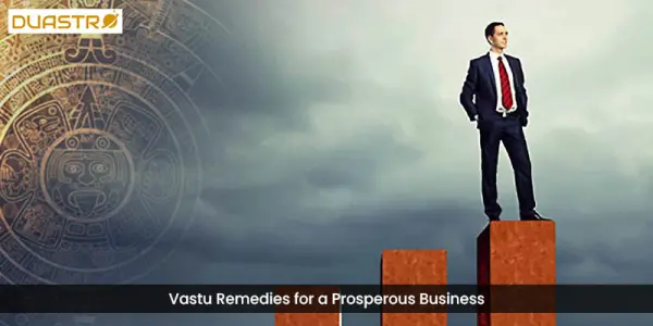 Vastu Remedies for a Prosperous Business