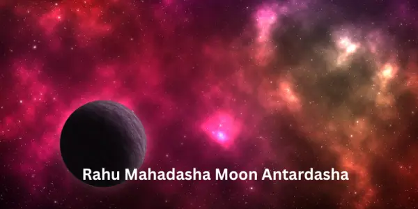 Rahu Mahadasha Moon Antardasha